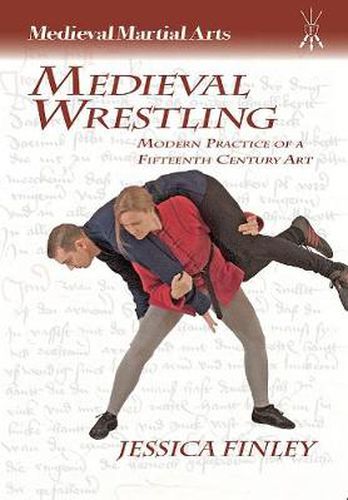 Cover image for Medieval Wrestling: Modern Practice of a Fifteenth-Century Art