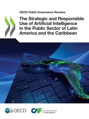 Cover image for The strategic and responsible use of artificial intelligence in the public sector of Latin America and the Caribbean