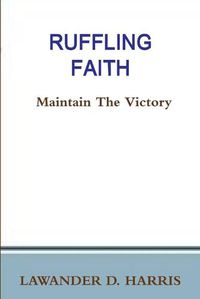 Cover image for Ruffling Faith - Maintain the Victory