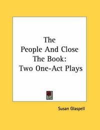 Cover image for The People and Close the Book: Two One-Act Plays
