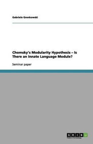 Cover image for Chomsky's Modularity Hypothesis - Is There an Innate Language Module?