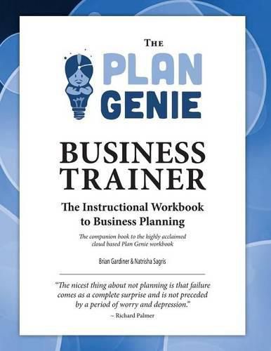 Cover image for The Plan Genie Business Trainer - Instructional Workbook to Business Planning