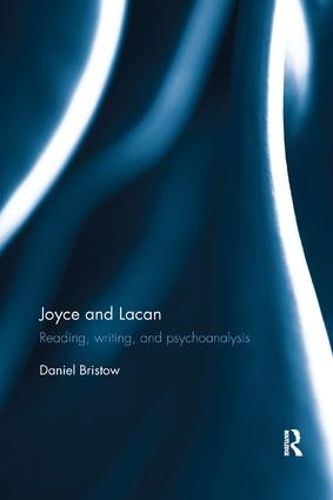 Cover image for Joyce and Lacan: Reading, Writing, and Psychoanalysis