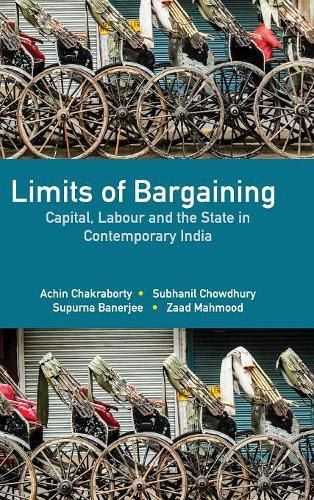 Cover image for Limits of Bargaining: Capital, Labour and the State in Contemporary India