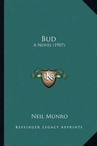 Cover image for Bud: A Novel (1907)