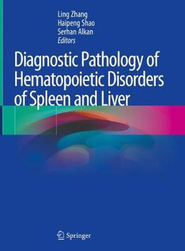 Cover image for Diagnostic Pathology of Hematopoietic Disorders of Spleen and Liver