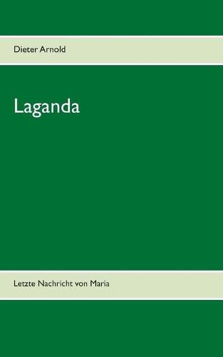 Cover image for Laganda: Letzte Nachricht von Maria