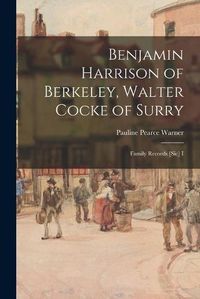 Cover image for Benjamin Harrison of Berkeley, Walter Cocke of Surry; Family Records [sic] I