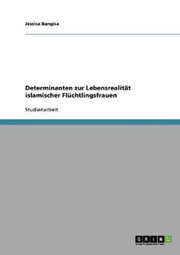 Cover image for Determinanten zur Lebensrealitat islamischer Fluchtlingsfrauen