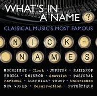 Cover image for Whats In A Name Classical Musics Most Famous Nicknames