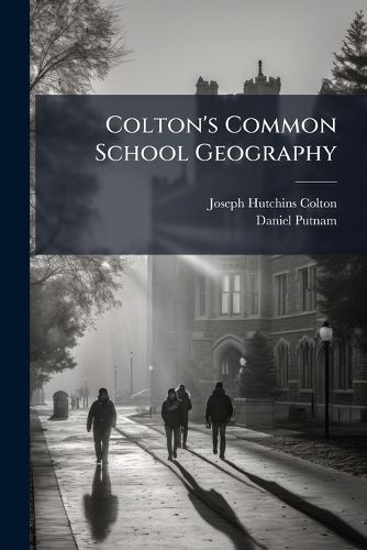 Cover image for Colton's Common School Geography