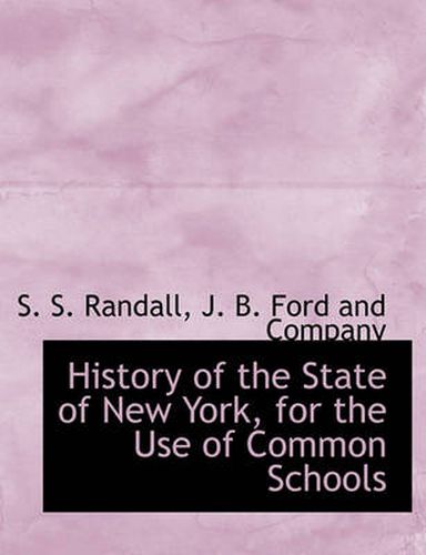 Cover image for History of the State of New York, for the Use of Common Schools