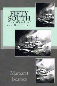 Cover image for Fifty South: The Wreck of the Dundonald