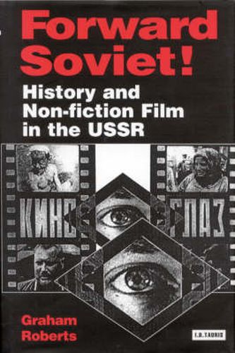 Cover image for Forward Soviet!: History and Non-fiction Film in the USSR