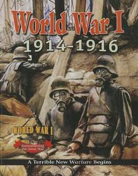 Cover image for World War 1: 1914 1916  A Terrible New Warfare Begins