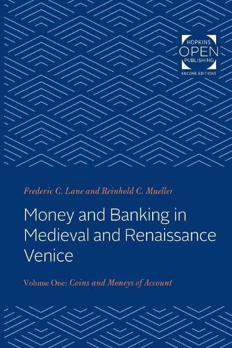 Cover image for Money and Banking in Medieval and Renaissance Venice: Volume I: Coins and Moneys of Account