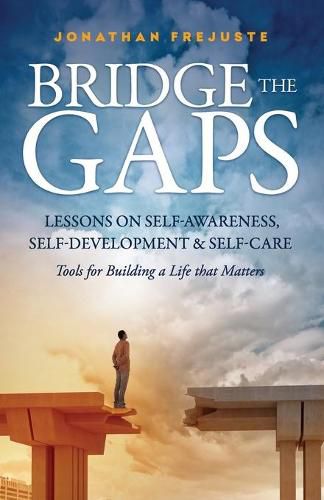 Cover image for Bridge the Gaps: Lessons on Self-Awareness, Self-Development, and Self-Care