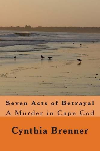 Cover image for Seven Acts of Betrayal: A Murder in Cape Cod