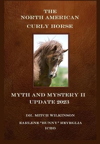 Cover image for The North American Curly Horse - MYTH and MYSTERY II Update 2023