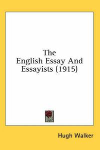 Cover image for The English Essay and Essayists (1915)