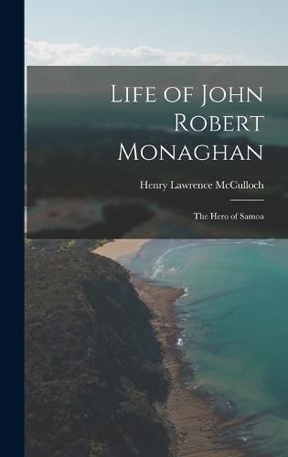 Life of John Robert Monaghan