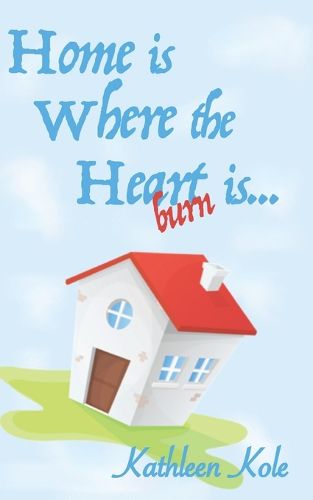 Cover image for Home is Where the Heartburn is...