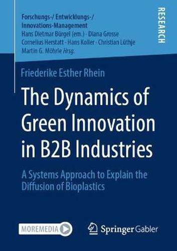 Cover image for The Dynamics of Green Innovation in B2B Industries: A Systems Approach to Explain the Diffusion of Bioplastics