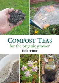 Cover image for Compost Teas for the Organic Grower