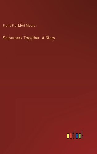 Cover image for Sojourners Together. A Story