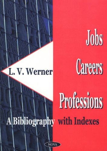 Cover image for Jobs, Careers, Professions: A Bibliography with Indexes