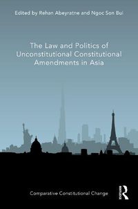 Cover image for The Law and Politics of Unconstitutional Constitutional Amendments in Asia