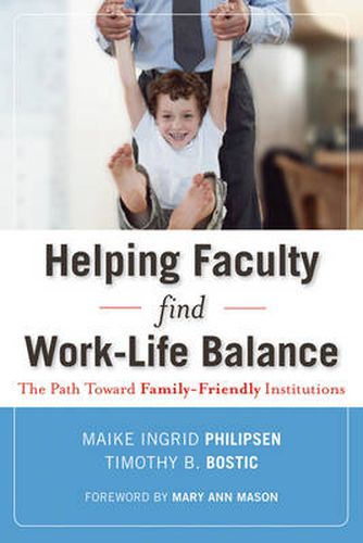 Cover image for Helping Faculty Find Work-Life Balance: The Path Toward Family-Friendly Institutions