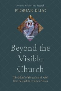 Cover image for Beyond the Visible Church