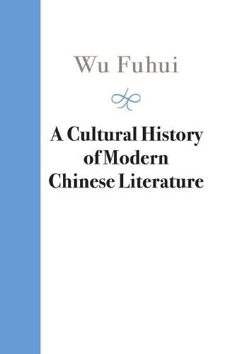 Cover image for A Cultural History of Modern Chinese Literature