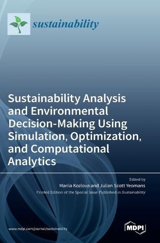 Cover image for Sustainability Analysis and Environmental Decision-Making Using Simulation, Optimization, and Computational Analytics