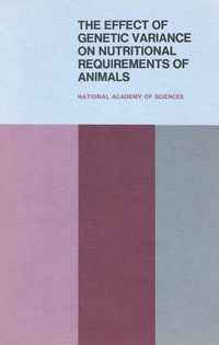 Cover image for The Effect of Genetic Variance on Nutritional Requirements of Animals: Proceedings of a Symposium