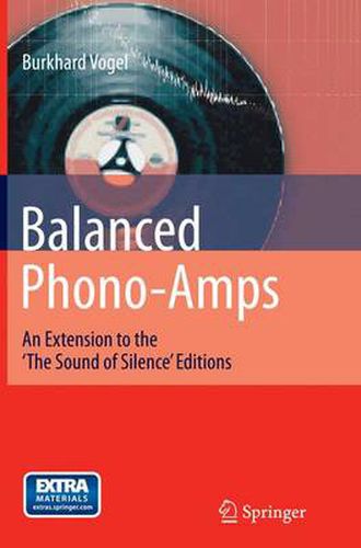 Cover image for Balanced Phono-Amps: An Extension to the 'The Sound of Silence' Editions