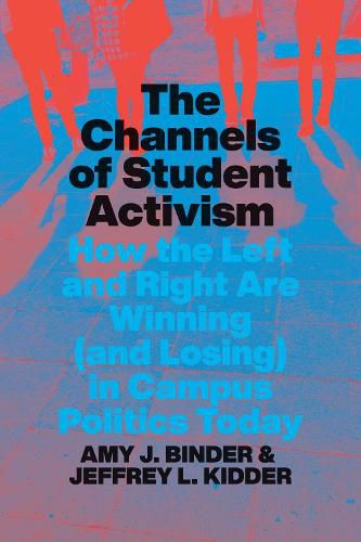 Cover image for The Channels of Student Activism: How the Left and Right Are Winning (and Losing) in Campus Politics Today