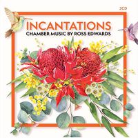 Cover image for Incantations Chamber Music By Ross Edwards