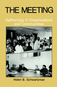 Cover image for The Meeting: Gatherings in Organizations and Communities