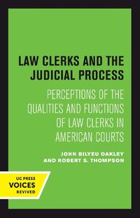 Cover image for Law Clerks and the Judicial Process: Perceptions of the Qualities and Functions of Law Clerks in American Courts