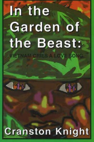 Cover image for In the Garden of the Beast: Vietnam Cries of a Love Song