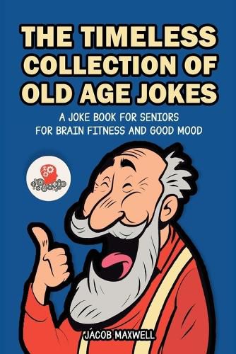 Cover image for The Timeless Collection of Old Age Jokes