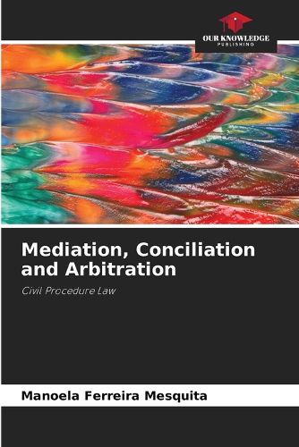 Cover image for Mediation, Conciliation and Arbitration