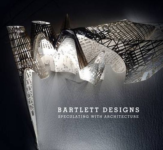 Cover image for Bartlett Designs: Speculating with Architecture