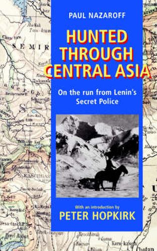 Cover image for Hunted Through Central Asia: On the Run from Lenin's Secret Police