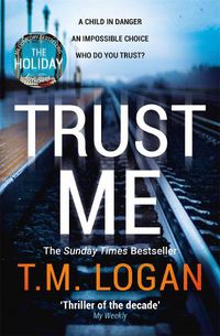 Cover image for Trust Me: From the million-copy Sunday Times bestselling author of THE HOLIDAY, now a major NETFLIX drama