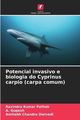Cover image for Potencial invasivo e biologia do Cyprinus carpio (carpa comum)