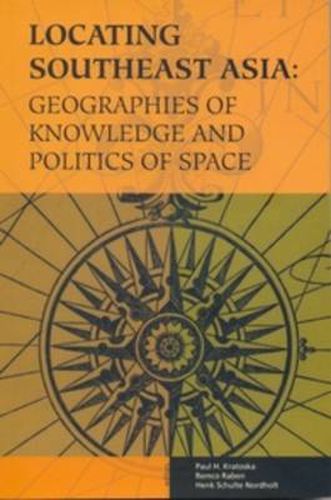 Cover image for Locating Southeast Asia: Geographies of Knowledge and Politics of Space