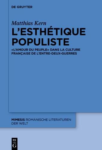 Cover image for L'Esthetique Populiste: l'Amour Du Peuple   Dans La Culture Francaise de l'Entre-Deux-Guerres